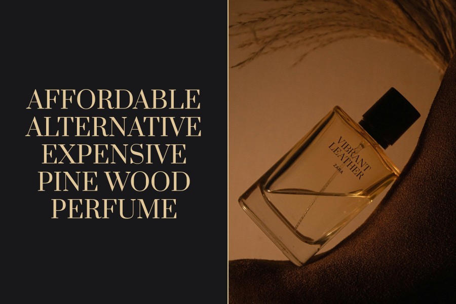 affordable alternative expensive pine wood perfume