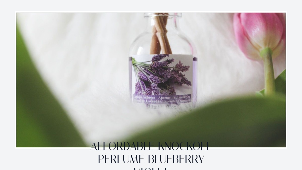 affordable knockoff perfume blueberry violet