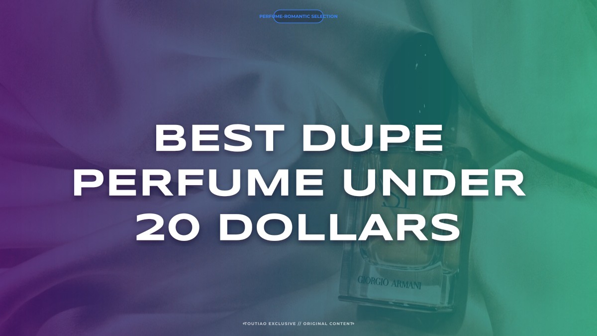 best dupe perfume under 20 dollars