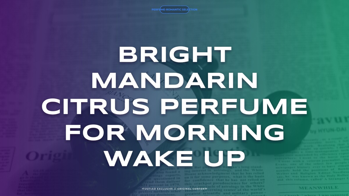 bright mandarin citrus perfume for morning wake up