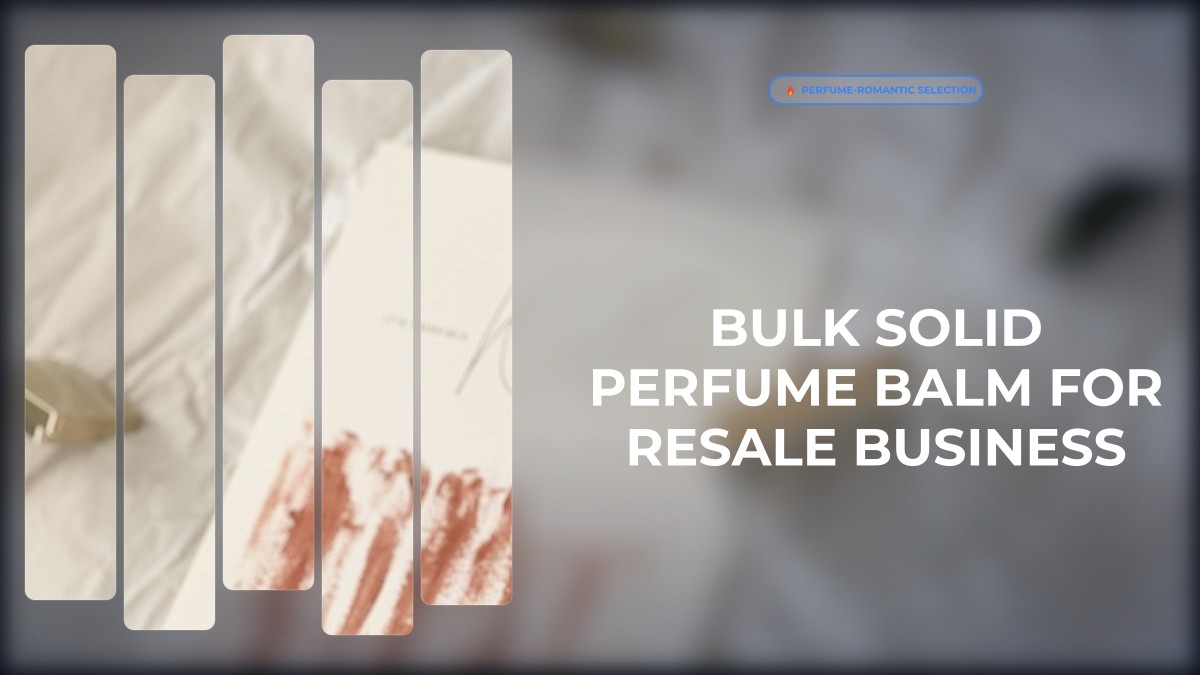 bulk solid perfume balm for resale business
