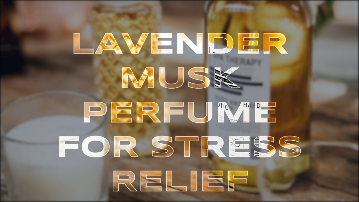 lavender musk perfume for stress relief