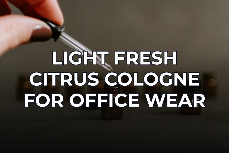 light fresh citrus cologne for office wear