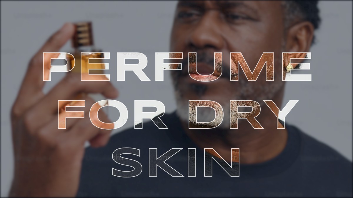 perfume for dry skin