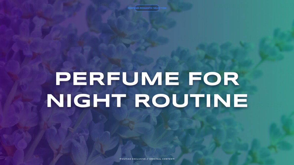 perfume for night routine