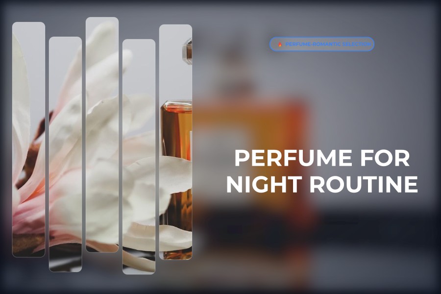 perfume for night routine