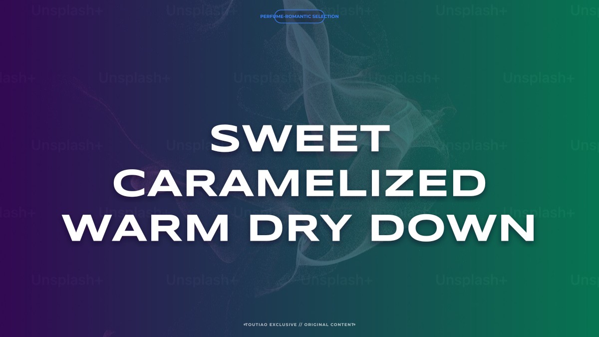 sweet caramelized warm dry down