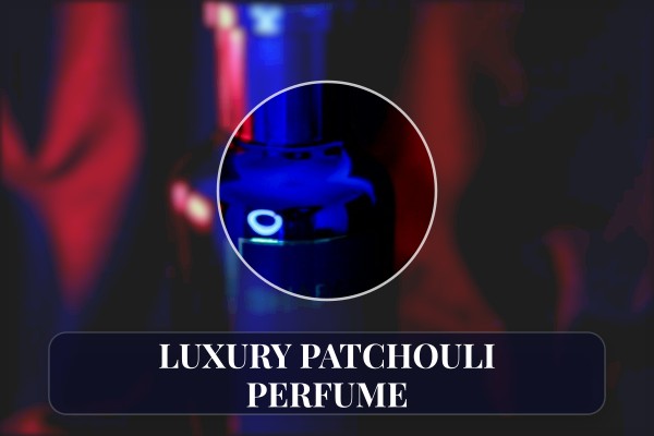 luxury patchouli perfume