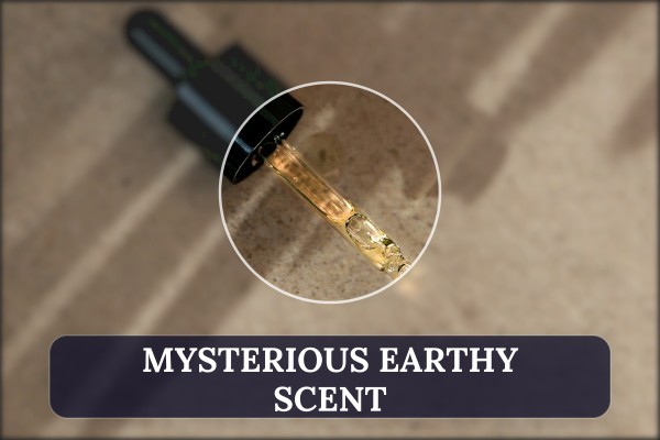 mysterious earthy scent