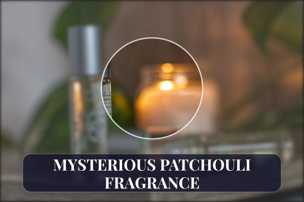 mysterious patchouli fragrance